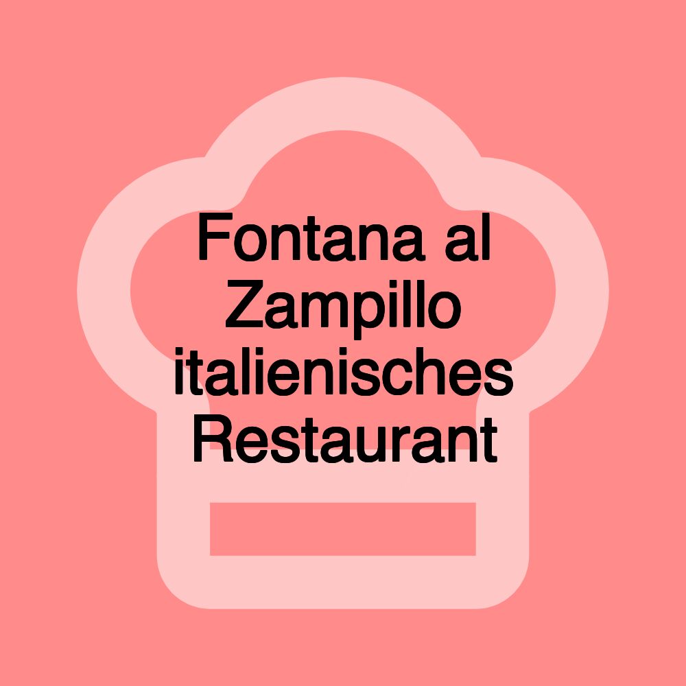 Fontana al Zampillo italienisches Restaurant