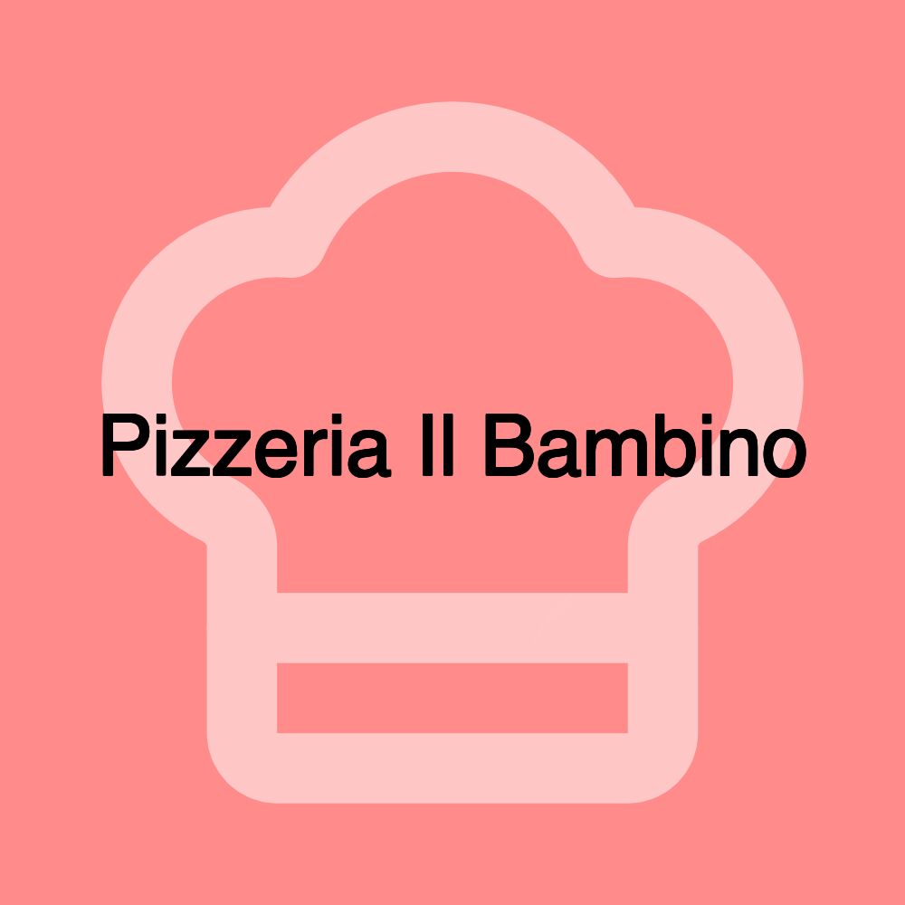 Pizzeria Il Bambino