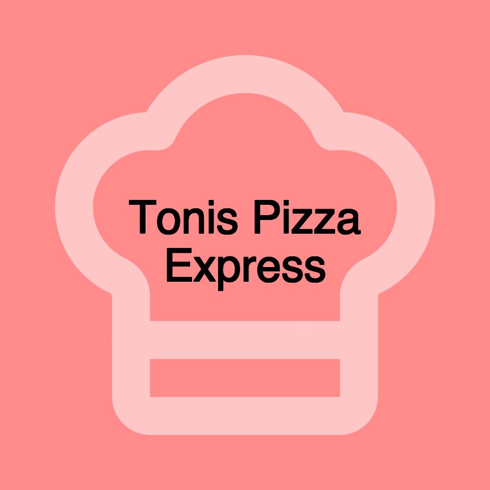 Tonis Pizza Express