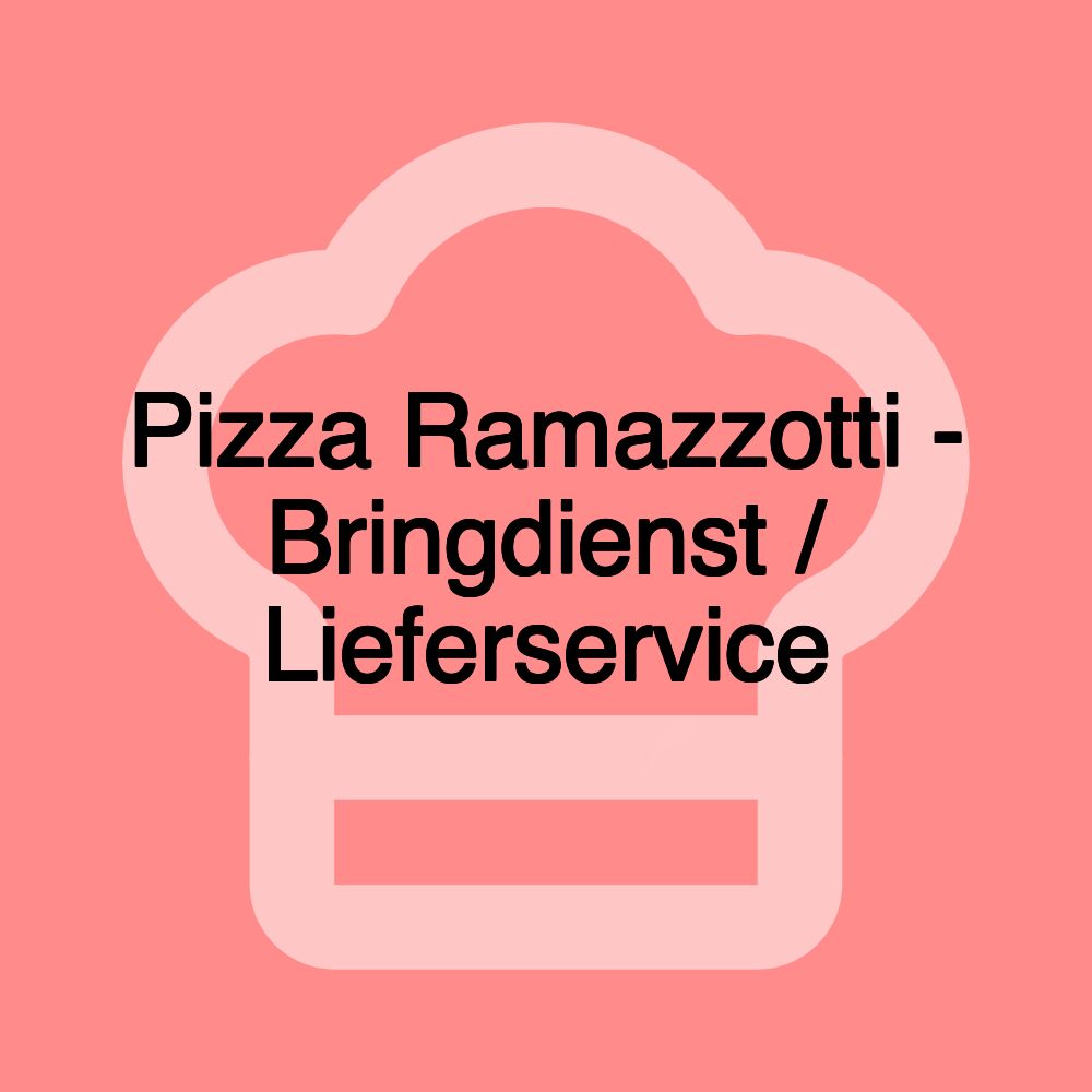 Pizza Ramazzotti - Bringdienst / Lieferservice