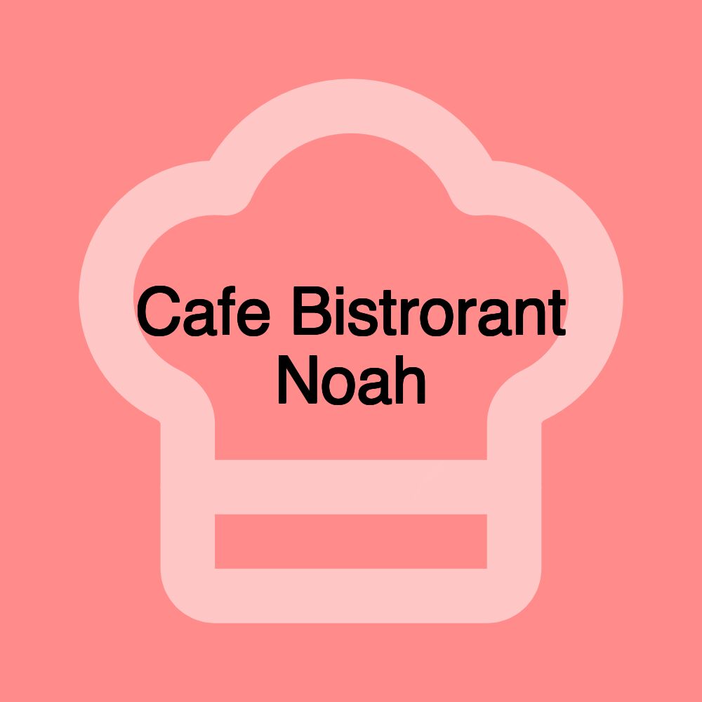 Cafe Bistrorant Noah