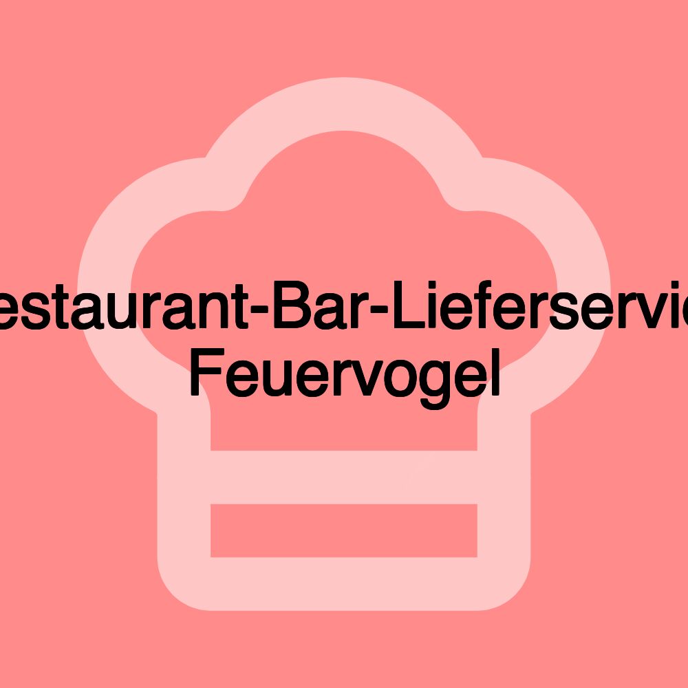 Restaurant-Bar-Lieferservice Feuervogel