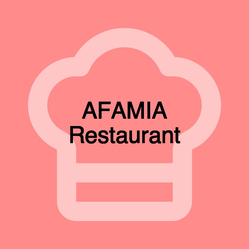 AFAMIA Restaurant