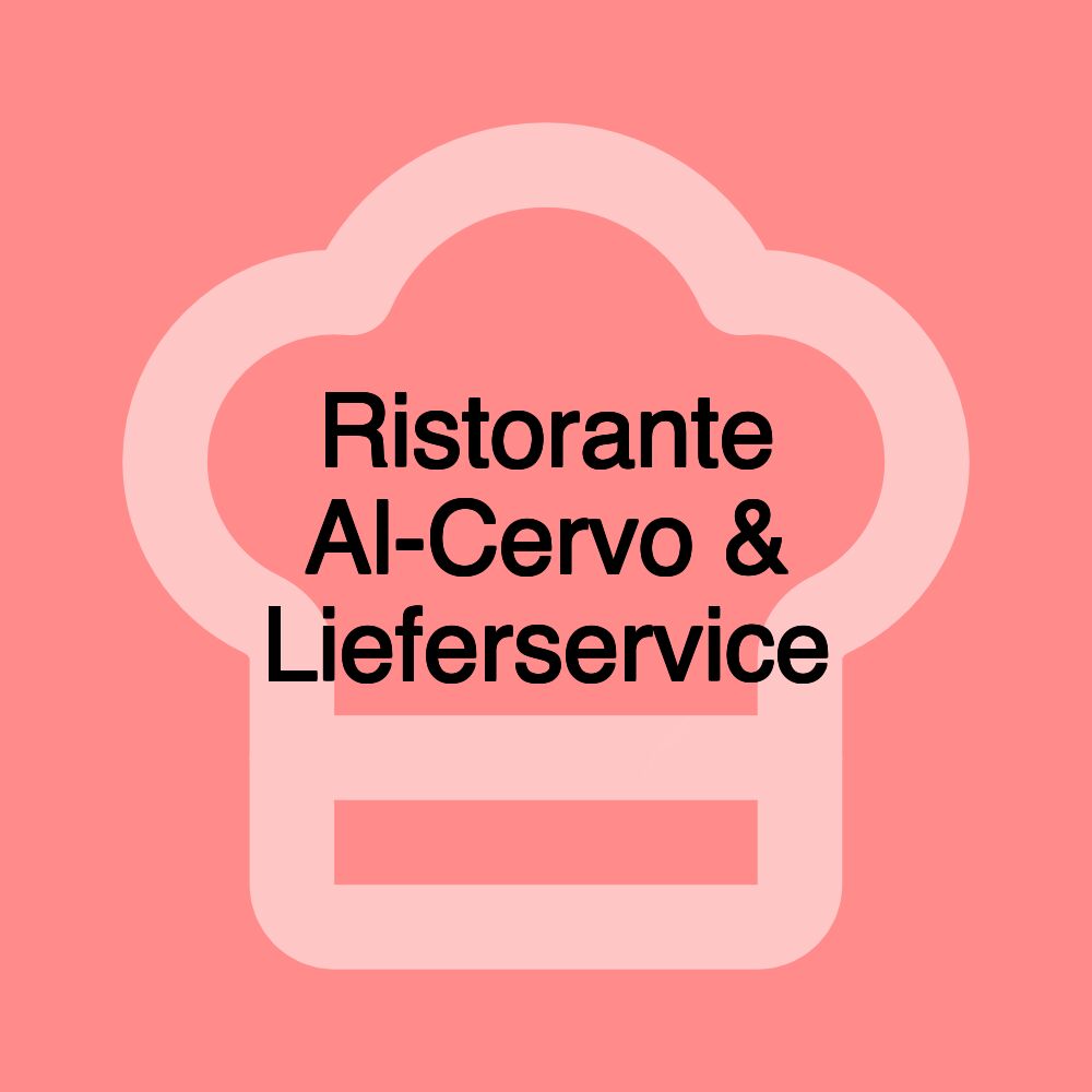 Ristorante Al-Cervo & Lieferservice