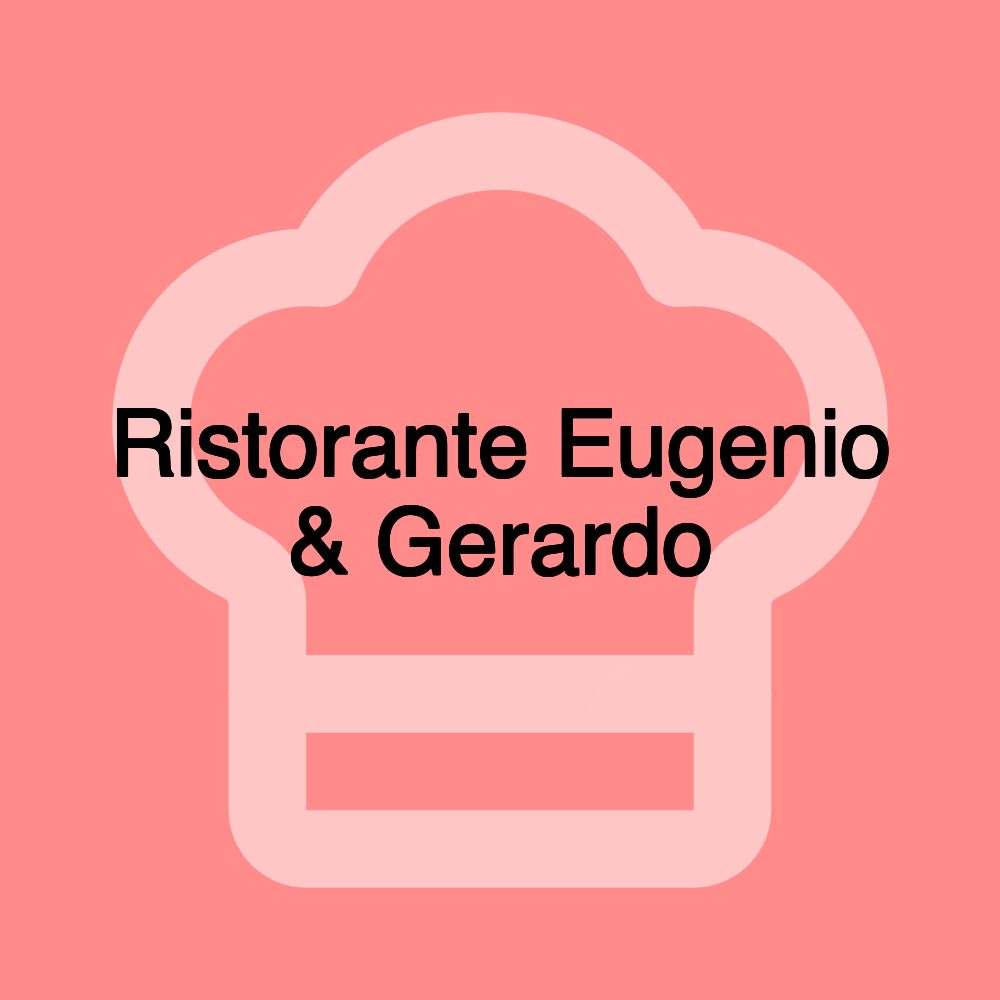 Ristorante Eugenio & Gerardo