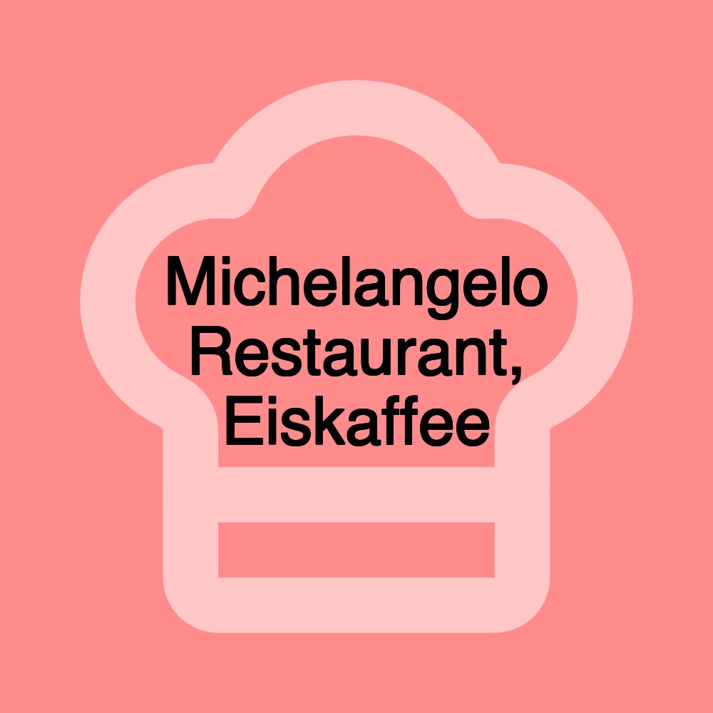 Michelangelo Restaurant, Eiskaffee