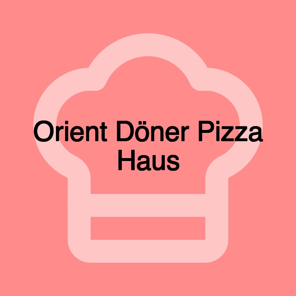 Orient Döner Pizza Haus