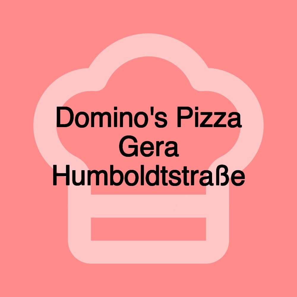 Domino's Pizza Gera Humboldtstraße