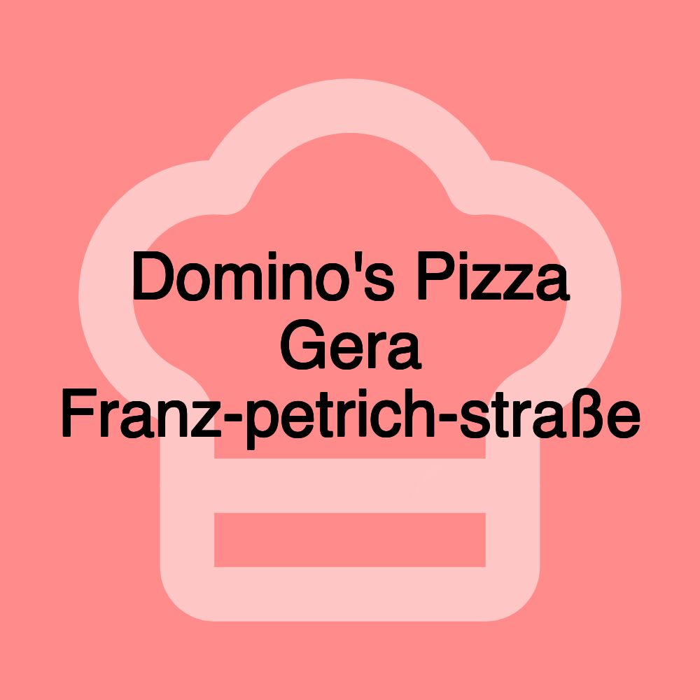 Domino's Pizza Gera Franz-petrich-straße