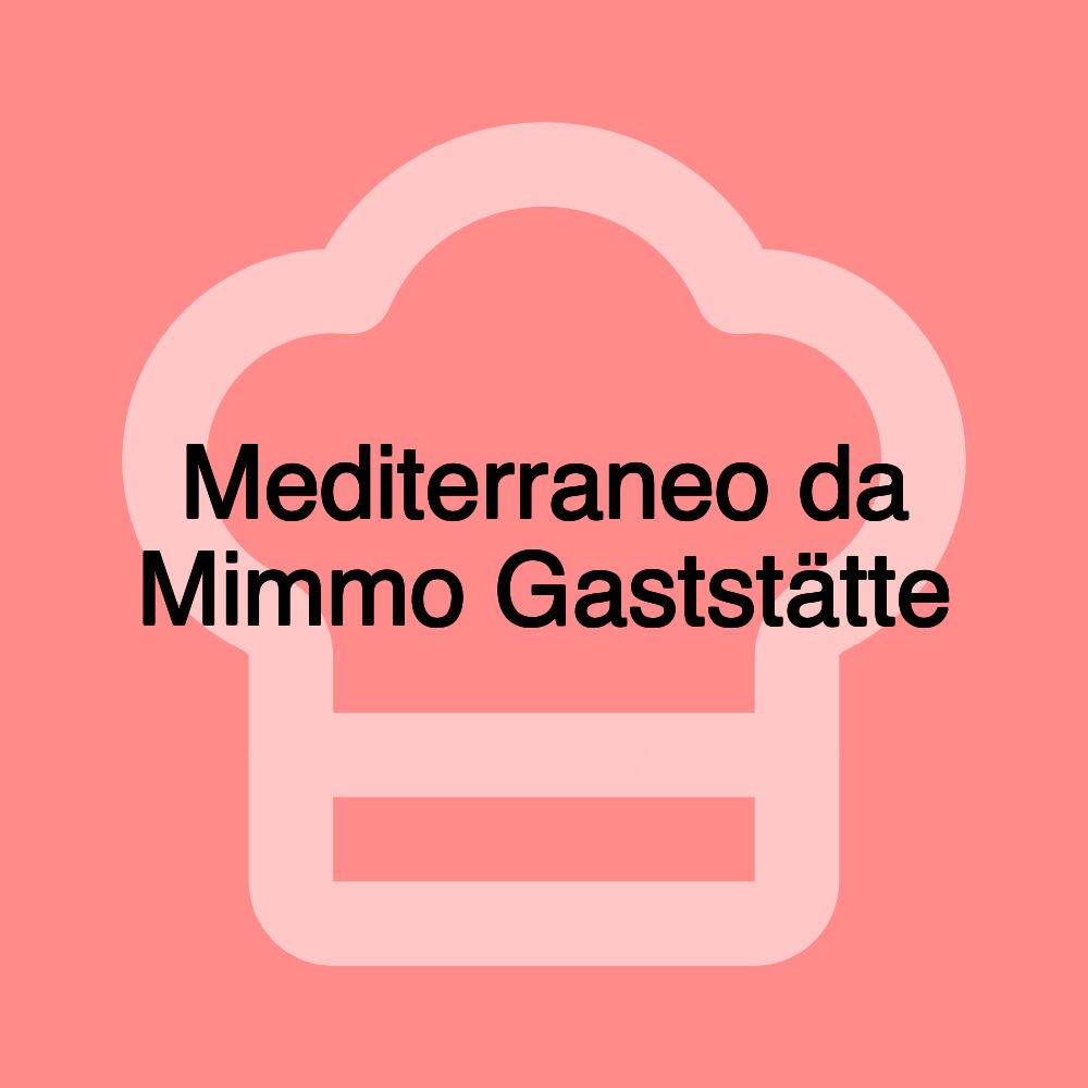 Mediterraneo da Mimmo Gaststätte