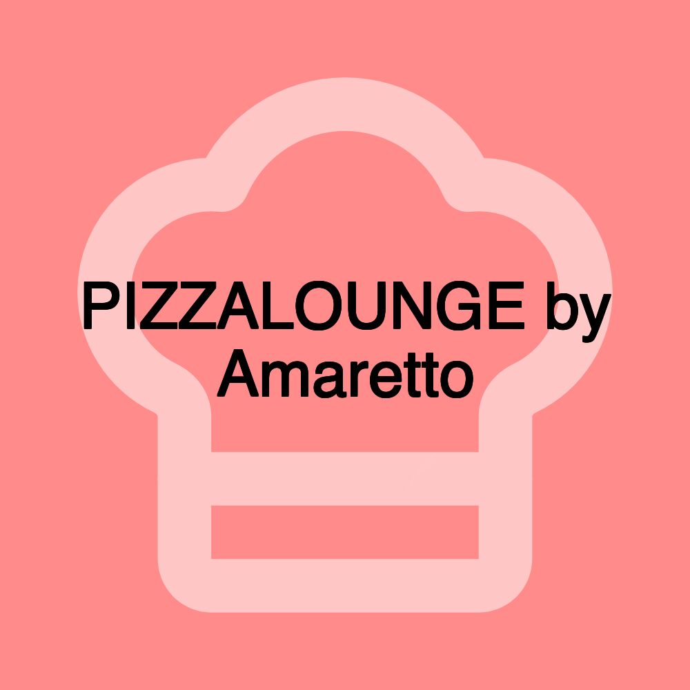 PIZZALOUNGE by Amaretto