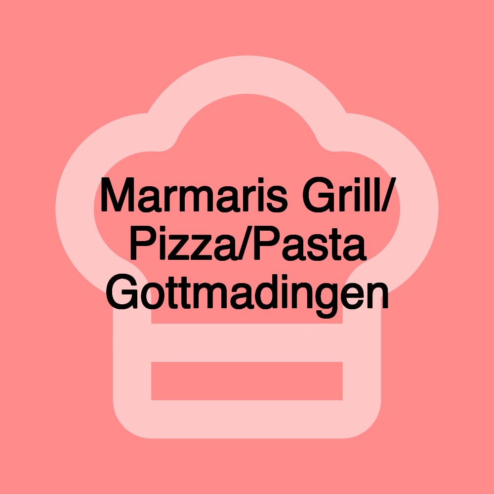 Marmaris Grill/ Pizza/Pasta Gottmadingen