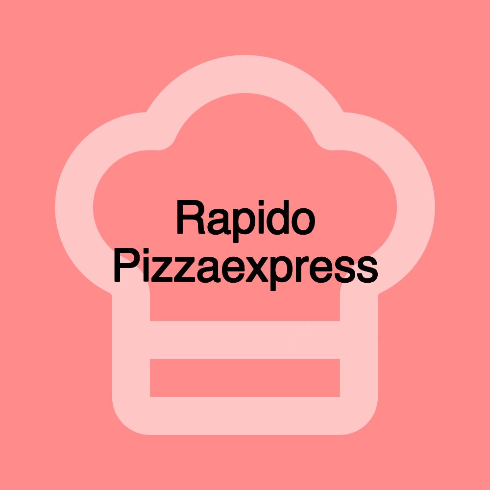 Rapido Pizzaexpress