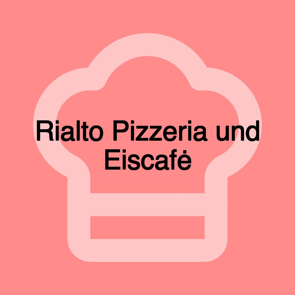 Rialto Pizzeria und Eiscafė