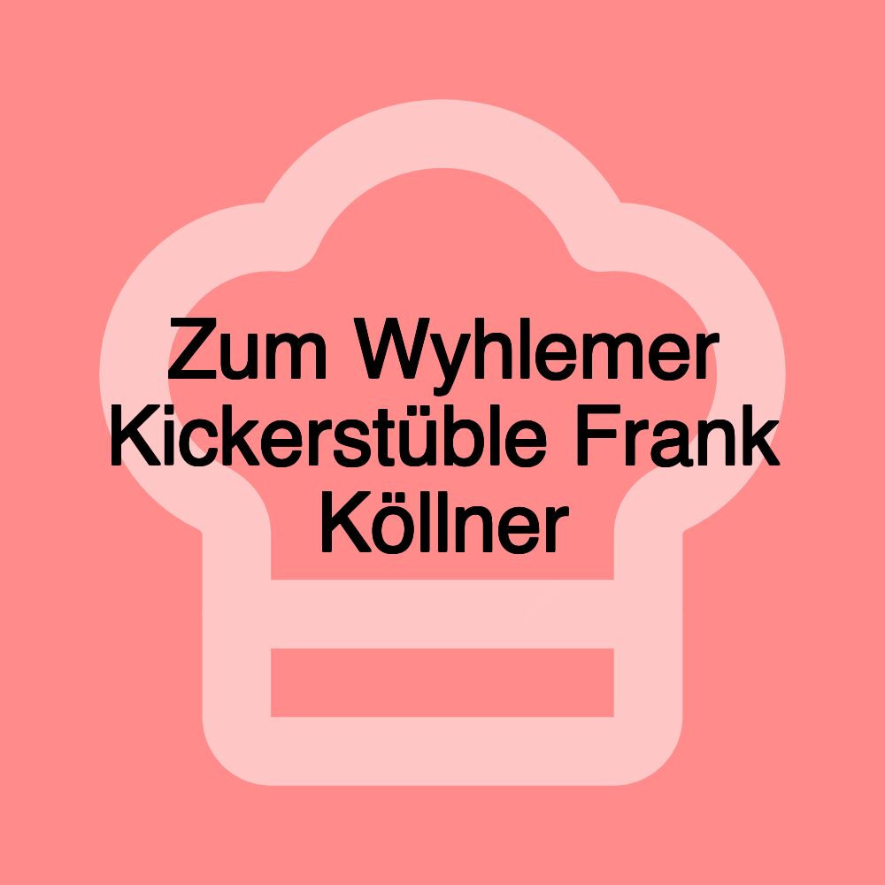 Zum Wyhlemer Kickerstüble Frank Köllner