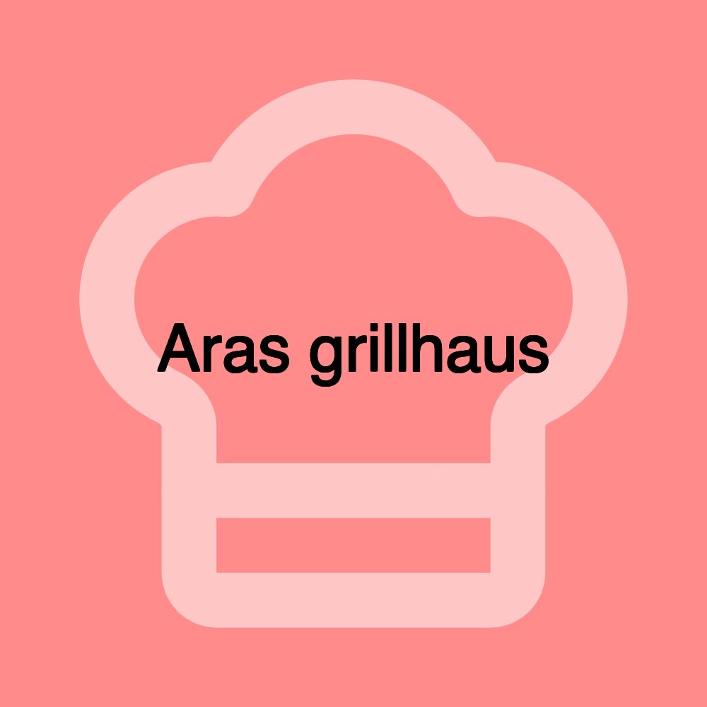 Aras grillhaus