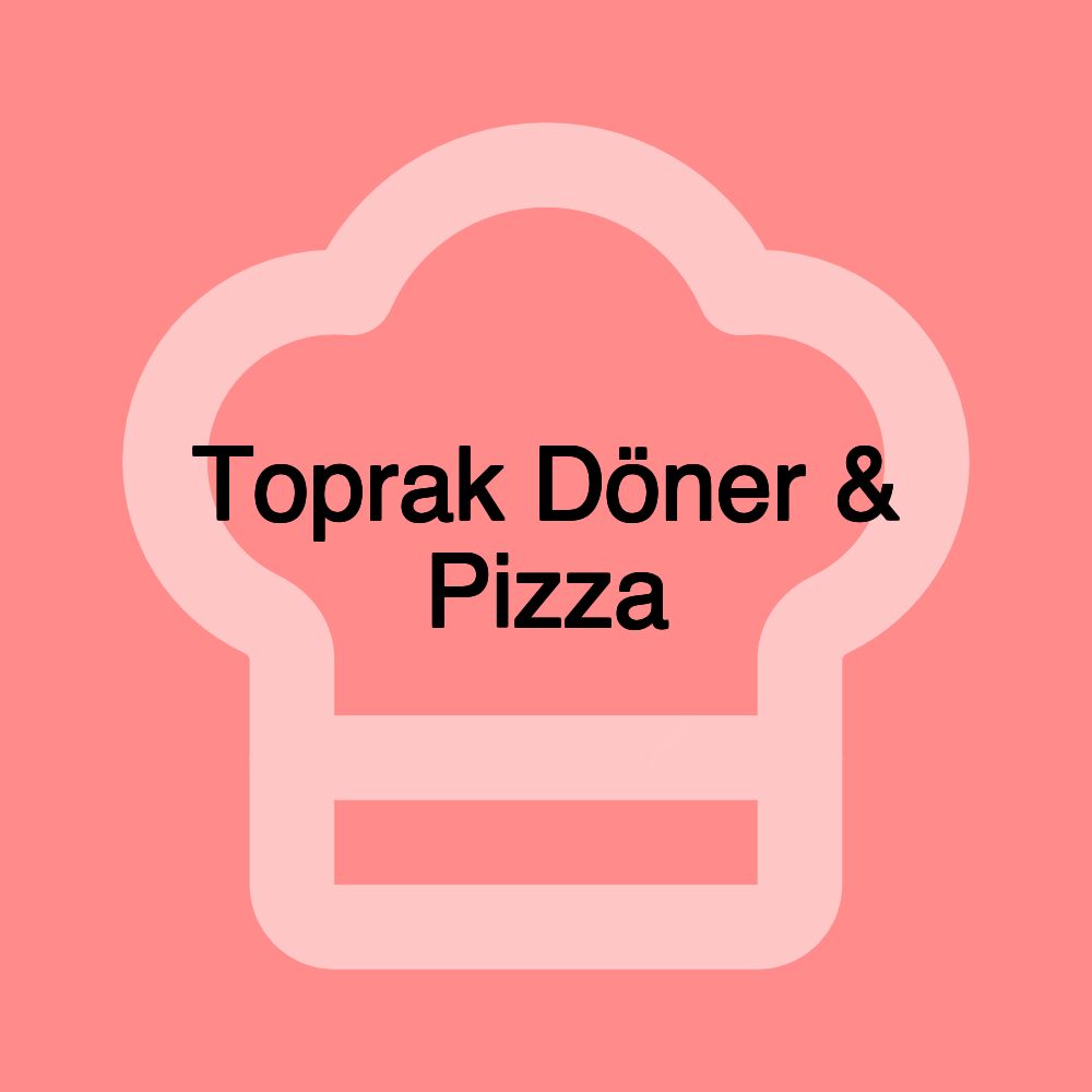 Toprak Döner & Pizza