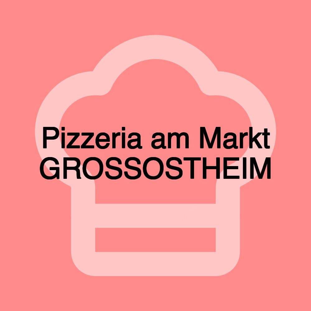 Pizzeria am Markt GROSSOSTHEIM