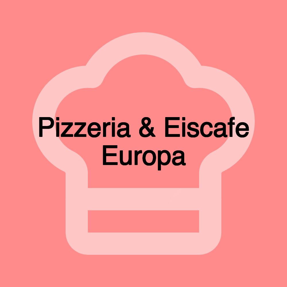 Pizzeria & Eiscafe Europa