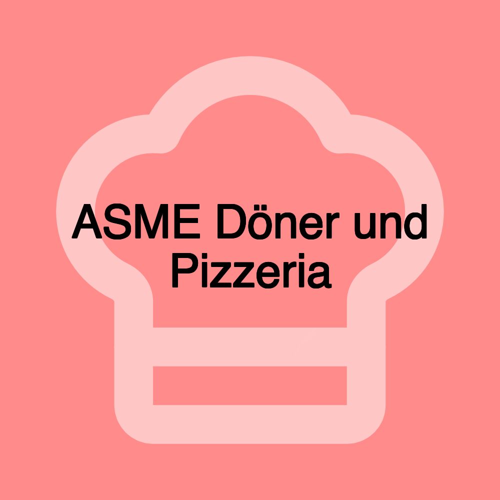 ASME Döner und Pizzeria