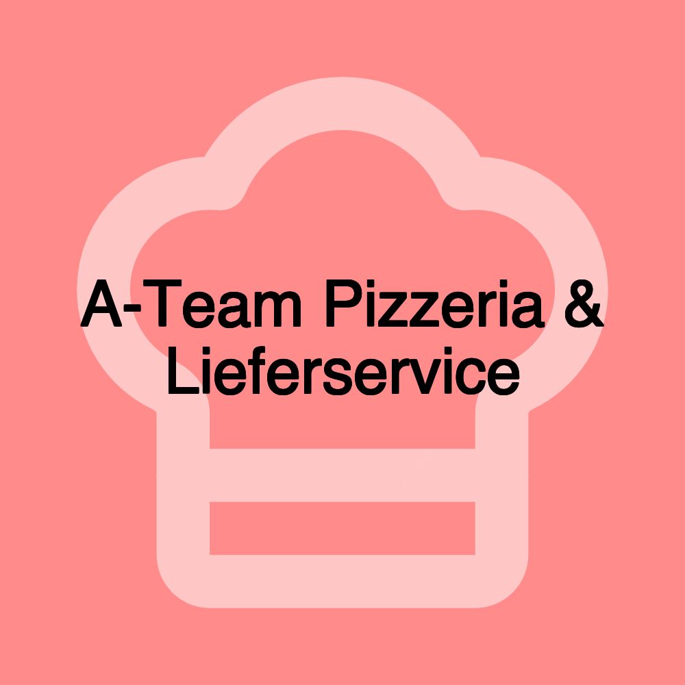 A-Team Pizzeria & Lieferservice