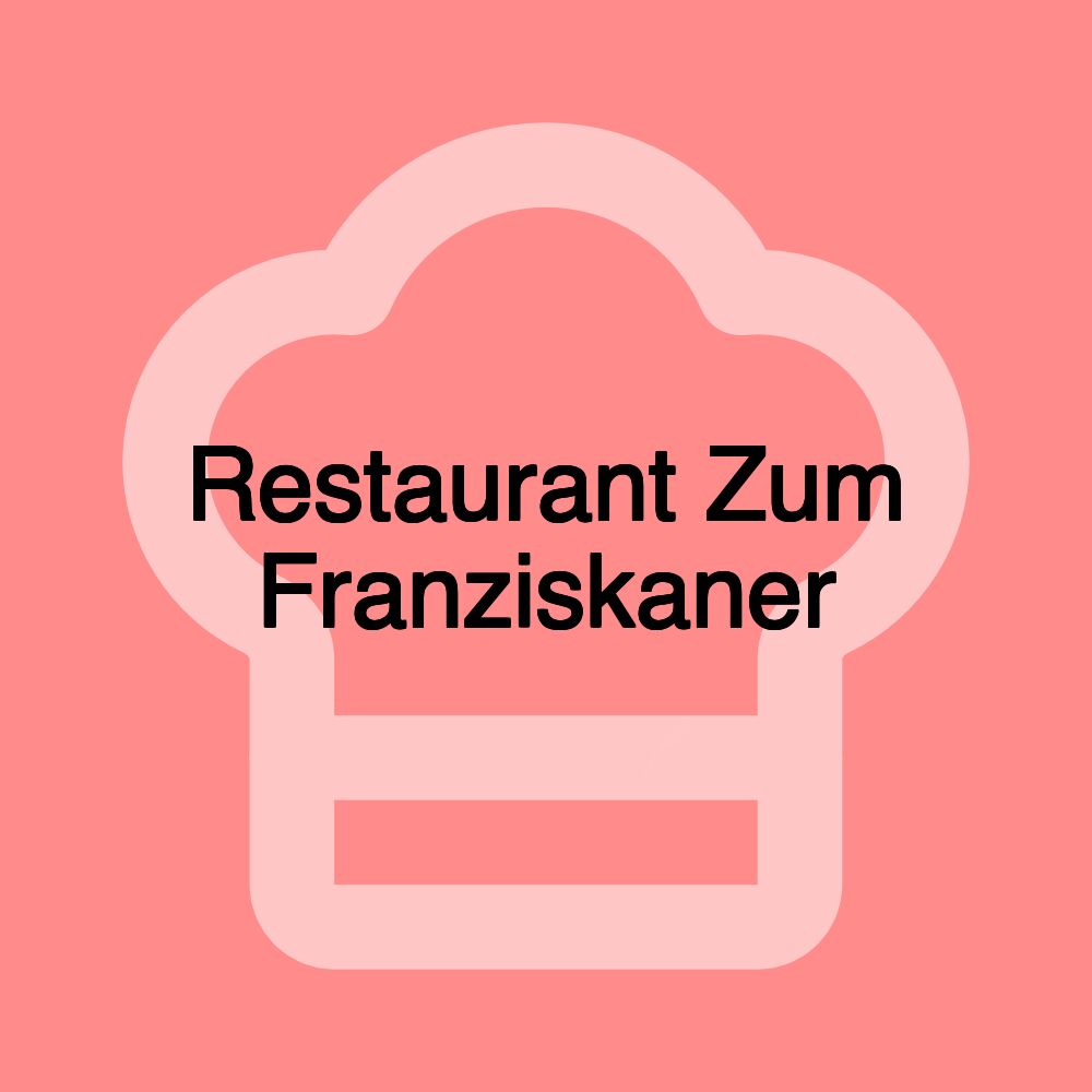 Restaurant Zum Franziskaner