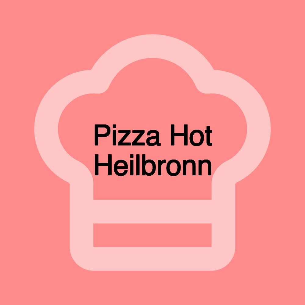 Pizza Hot Heilbronn