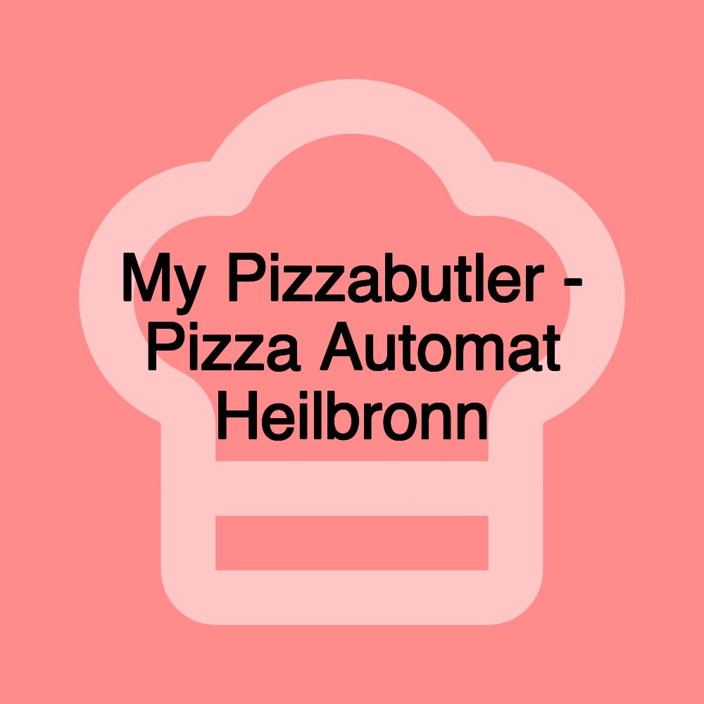 My Pizzabutler - Pizza Automat Heilbronn