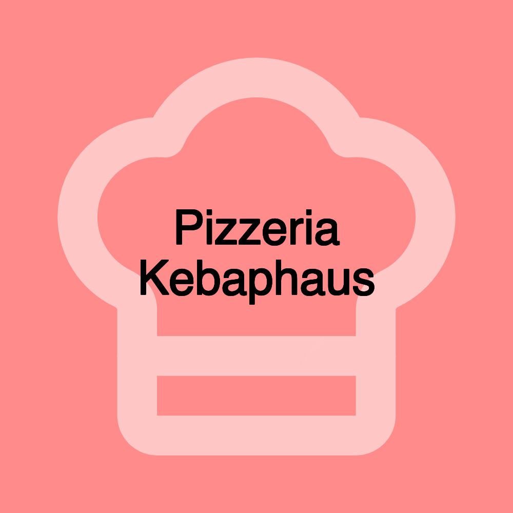 Pizzeria Kebaphaus