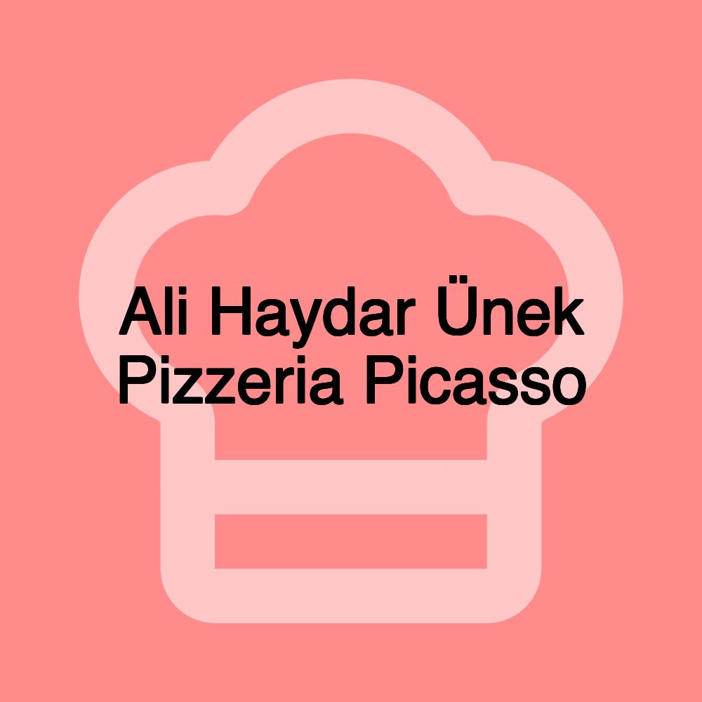 Ali Haydar Ünek Pizzeria Picasso