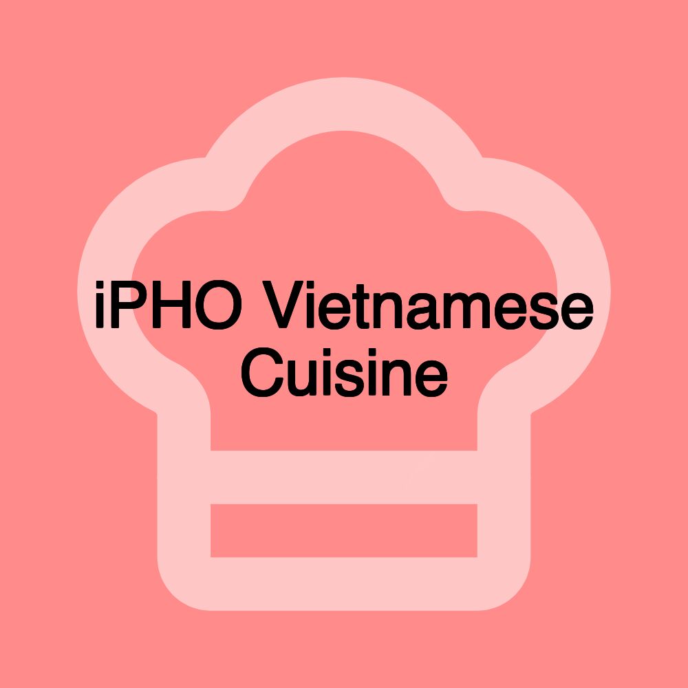 iPHO Vietnamese Cuisine