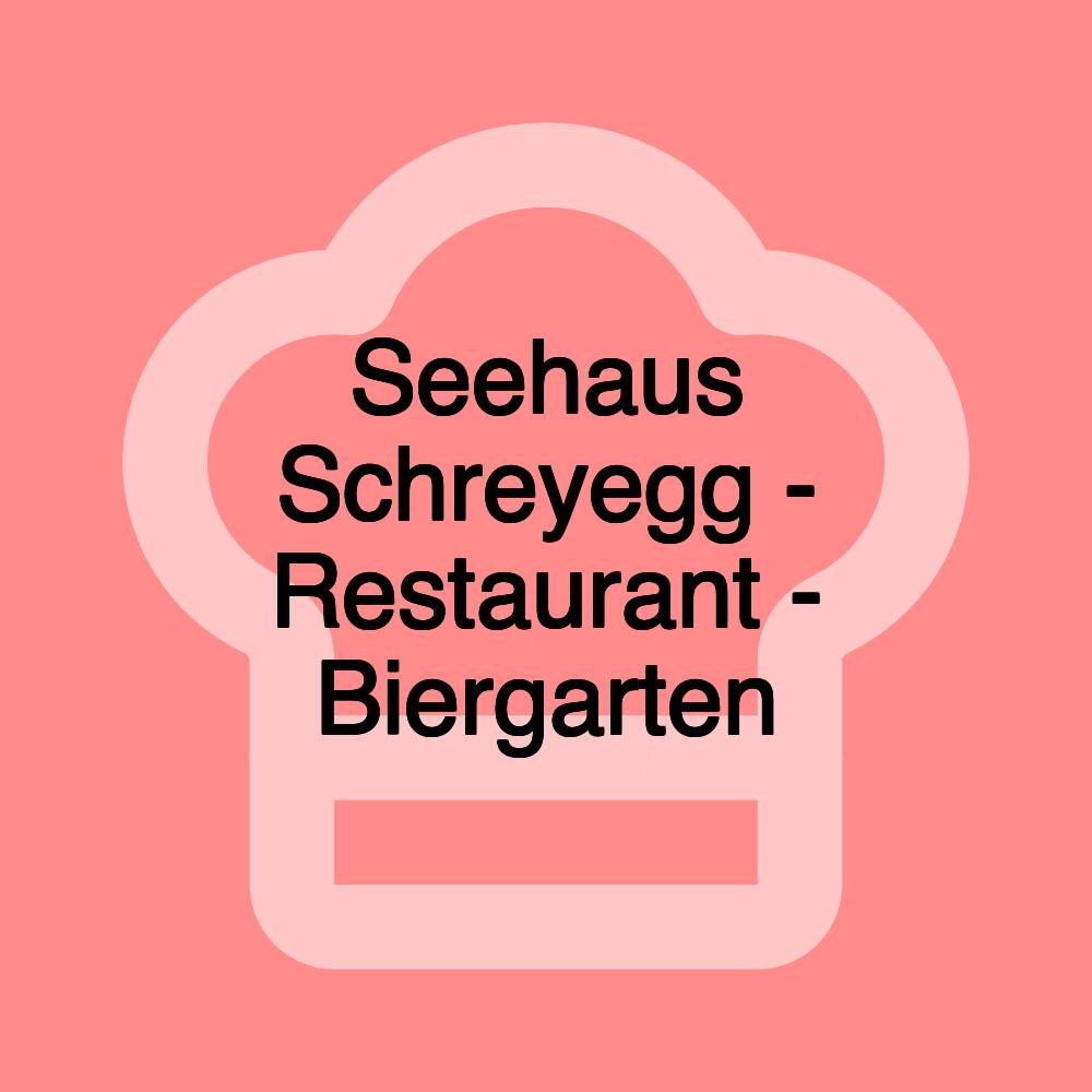 Seehaus Schreyegg - Restaurant - Biergarten