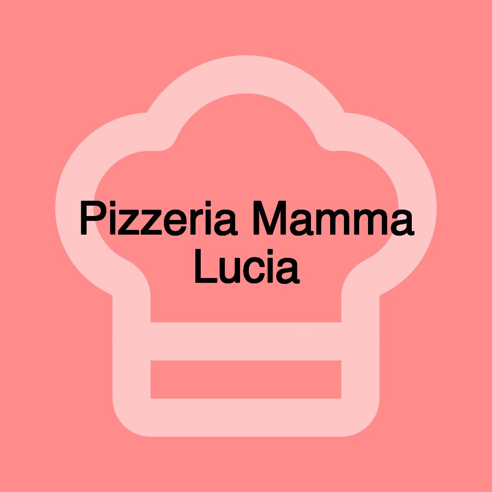 Pizzeria Mamma Lucia