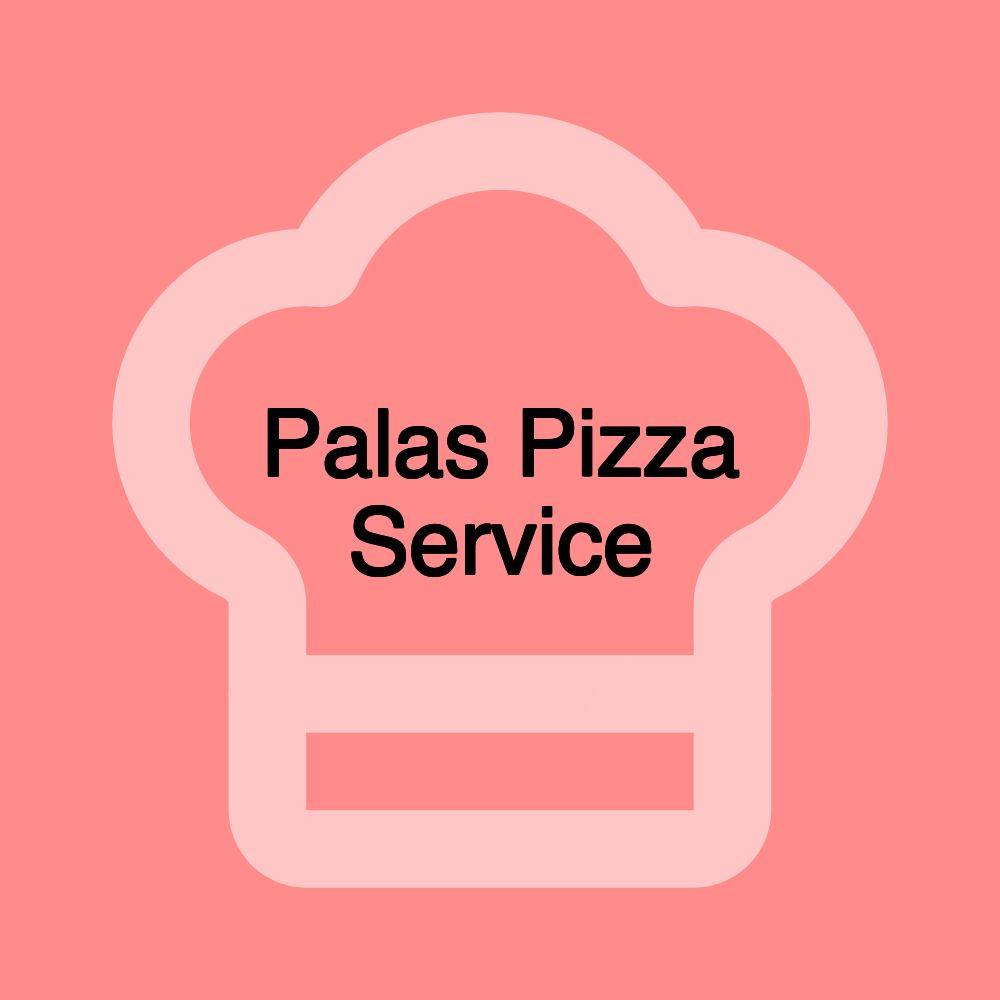 Palas Pizza Service