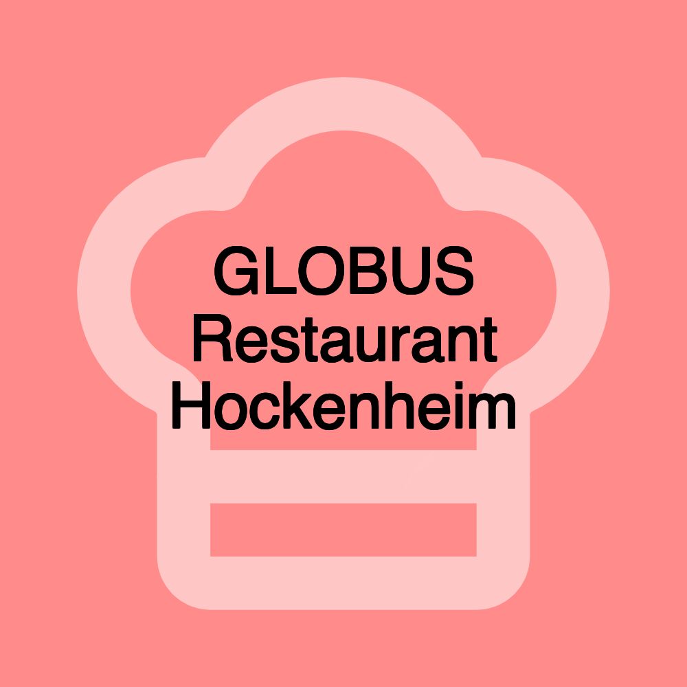 GLOBUS Restaurant Hockenheim