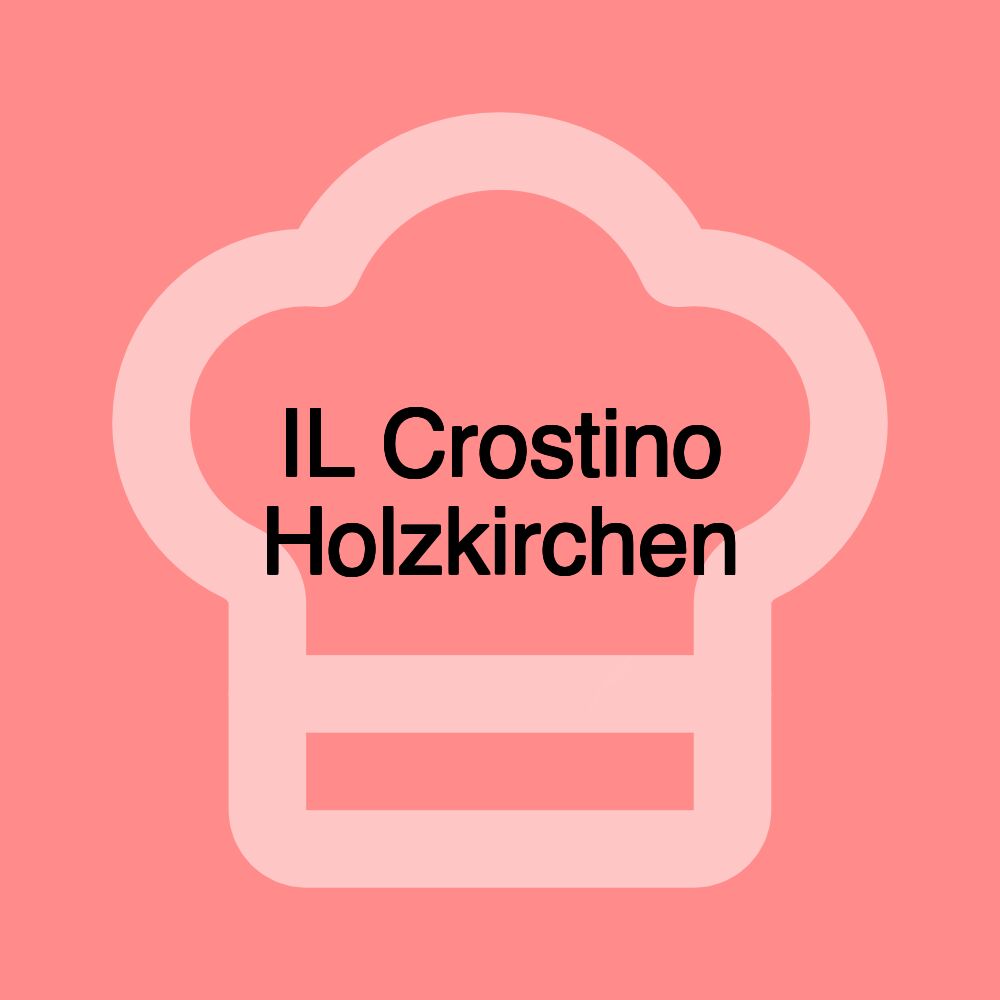 IL Crostino Holzkirchen