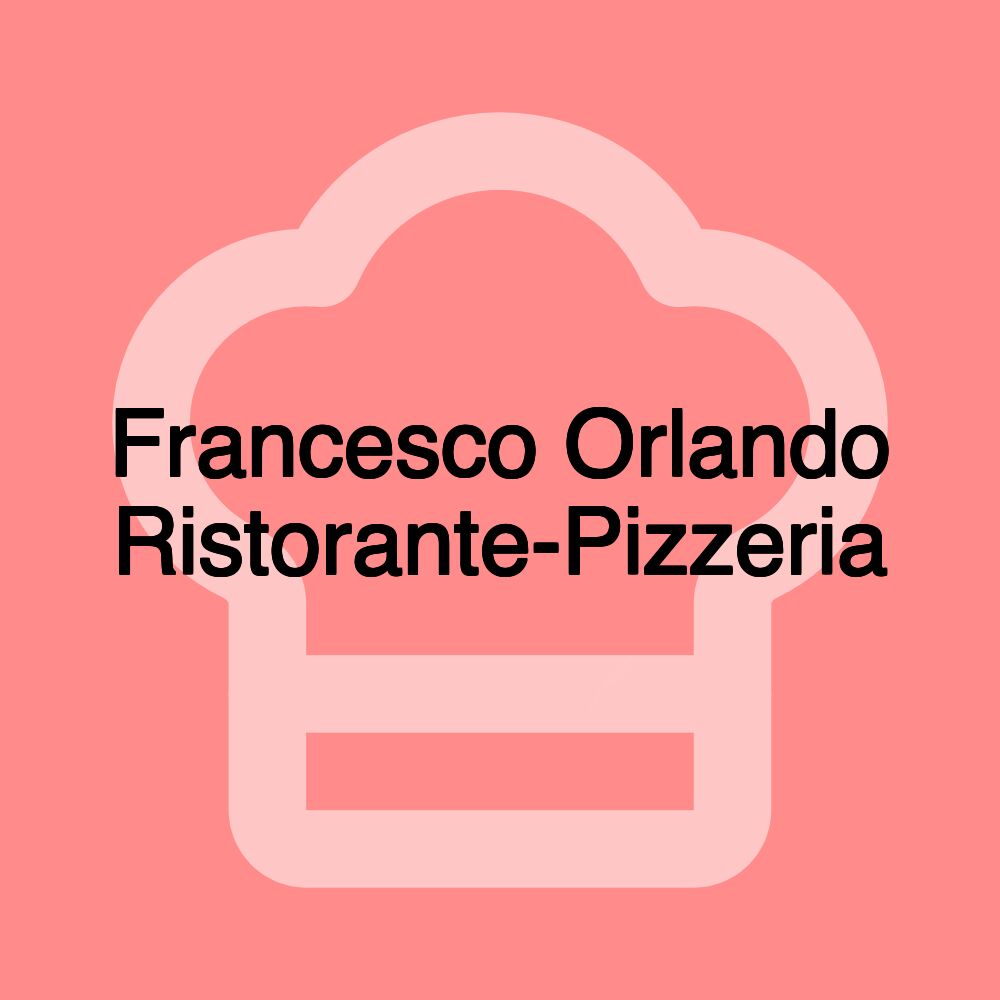 Francesco Orlando Ristorante-Pizzeria