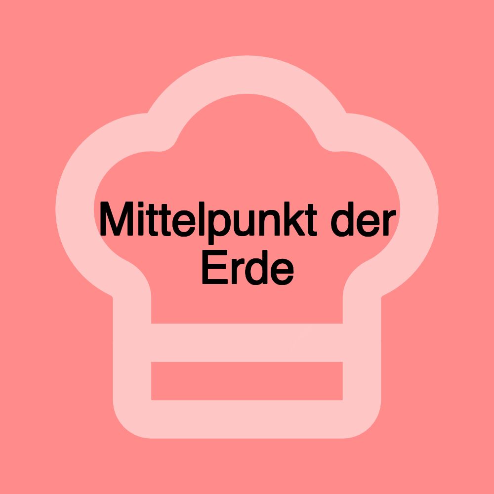 Mittelpunkt der Erde