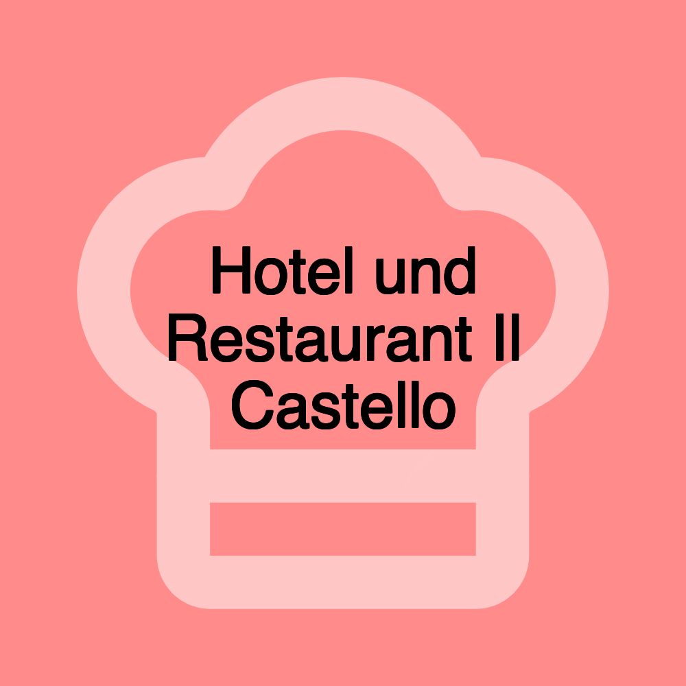 Hotel und Restaurant Il Castello