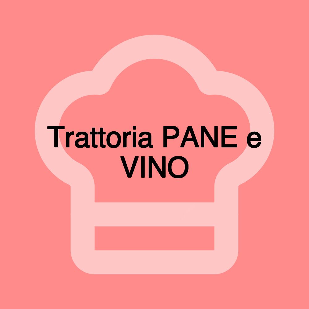 Trattoria PANE e VINO