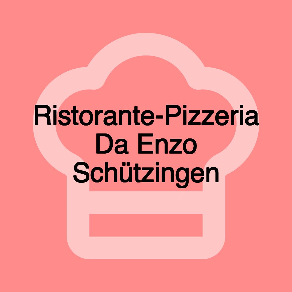 Ristorante-Pizzeria Da Enzo Schützingen