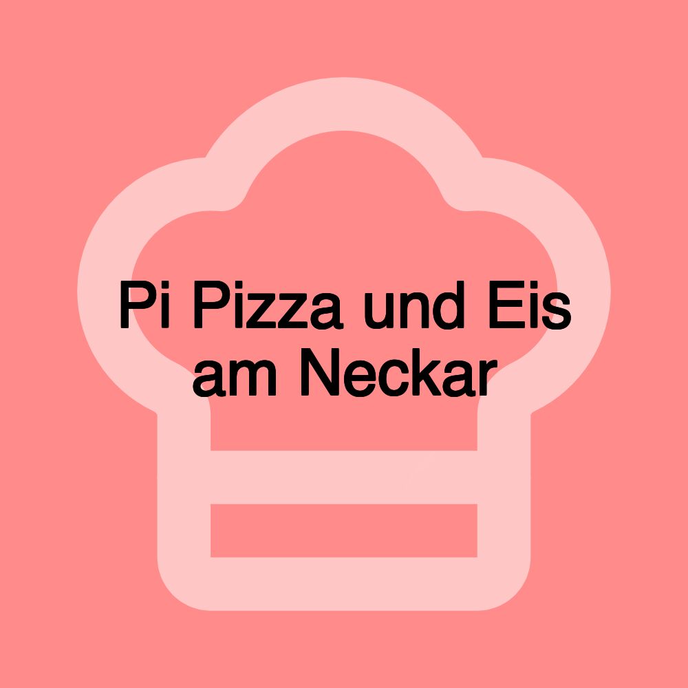 Pi Pizza und Eis am Neckar