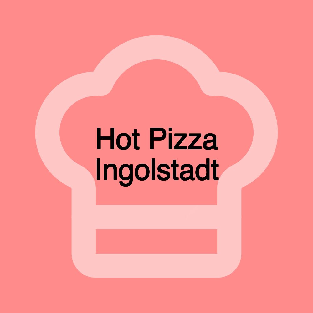 Hot Pizza Ingolstadt