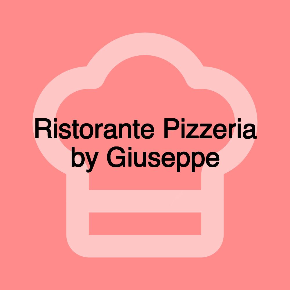 Ristorante Pizzeria by Giuseppe