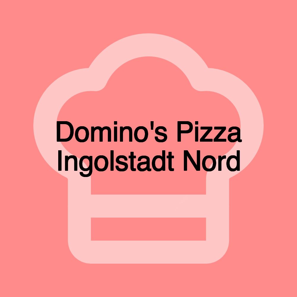 Domino's Pizza Ingolstadt Nord