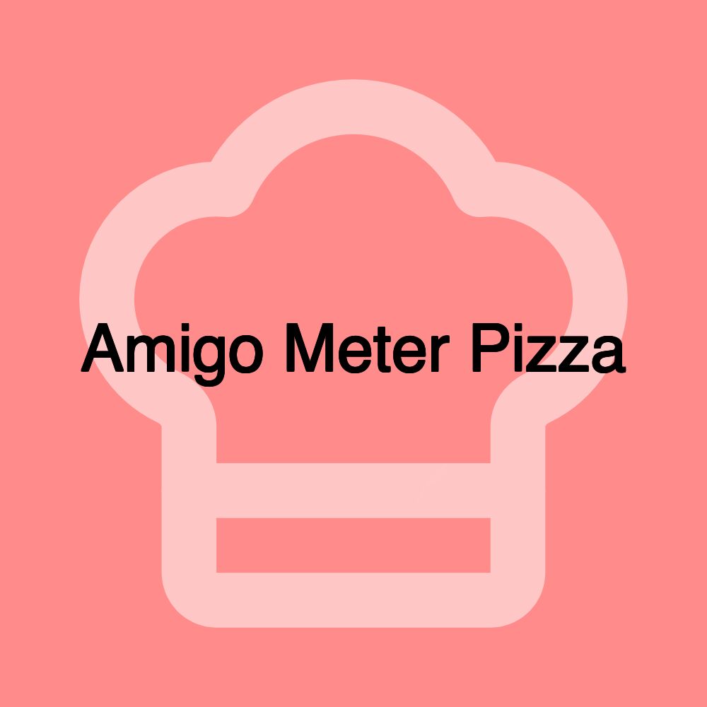 Amigo Meter Pizza