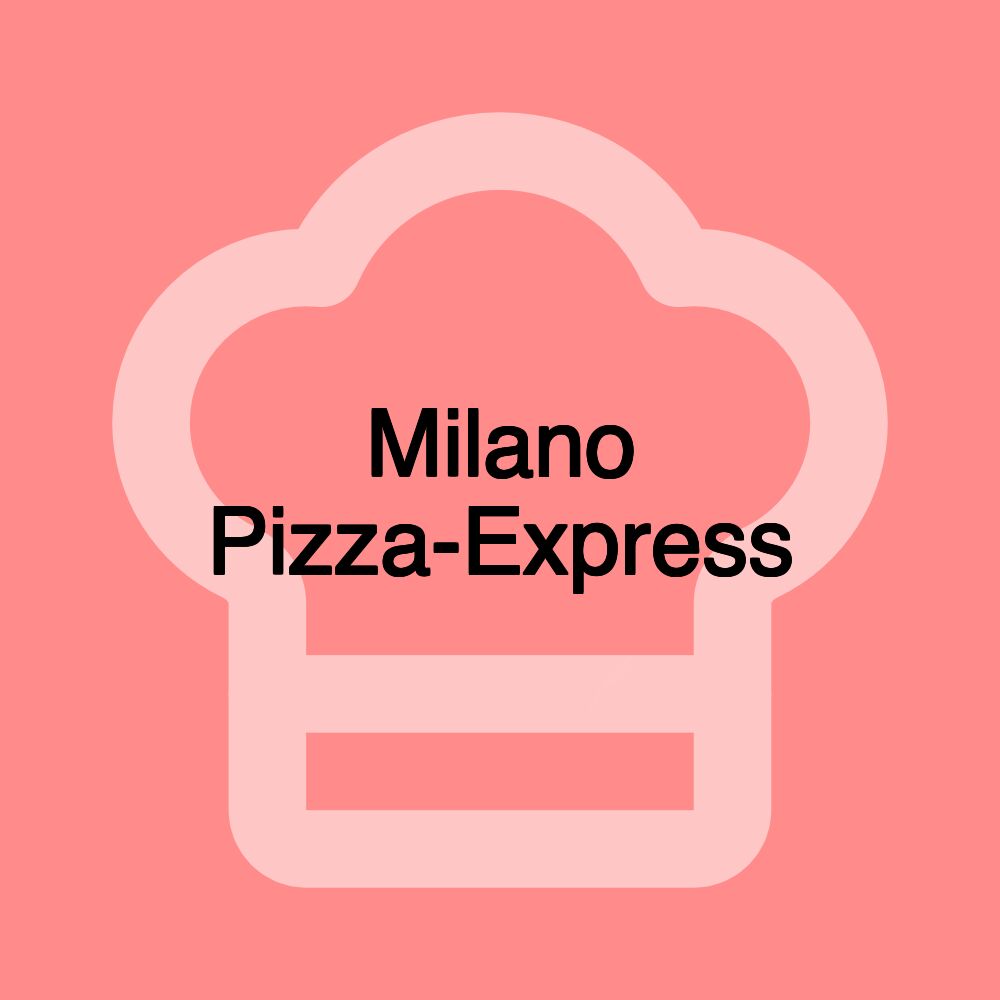 Milano Pizza-Express