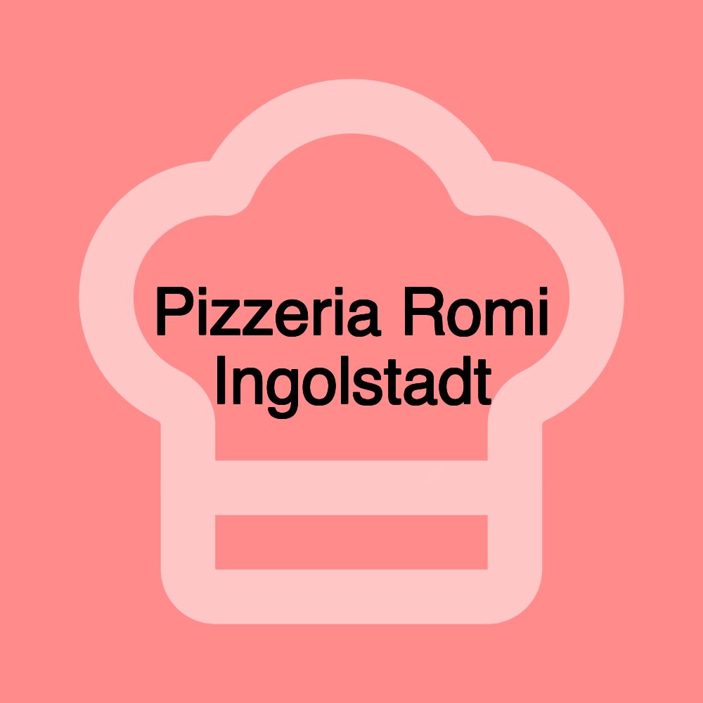 Pizzeria Romi Ingolstadt