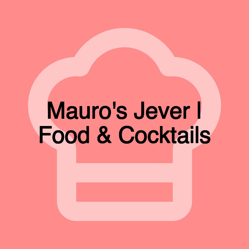 Mauro's Jever | Food & Cocktails