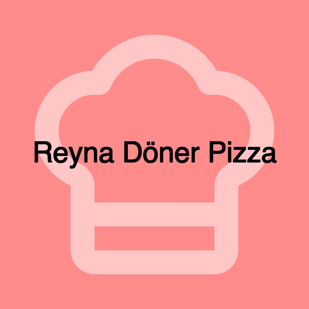 Reyna Döner Pizza